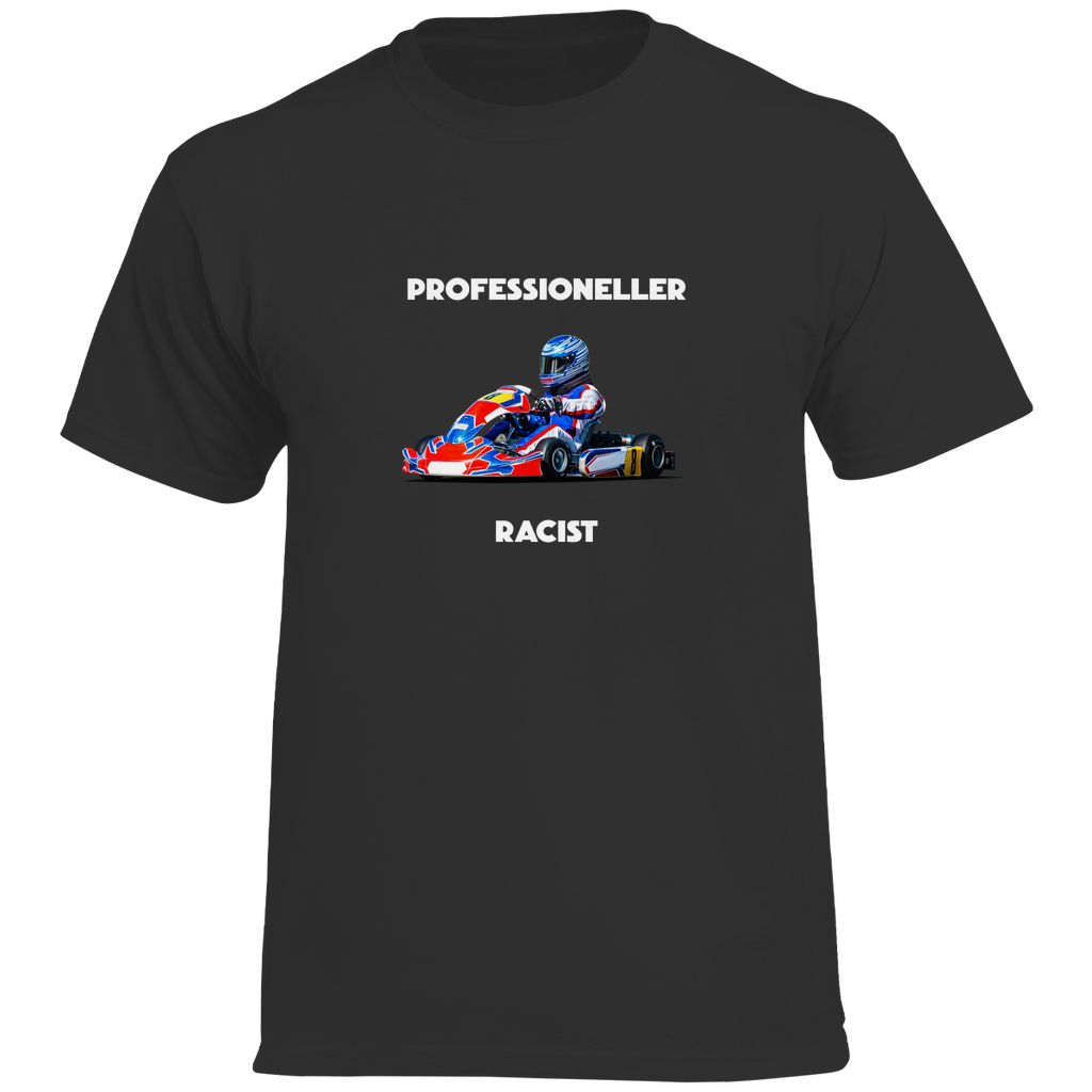 Professioneller Racist - T-Shirt
